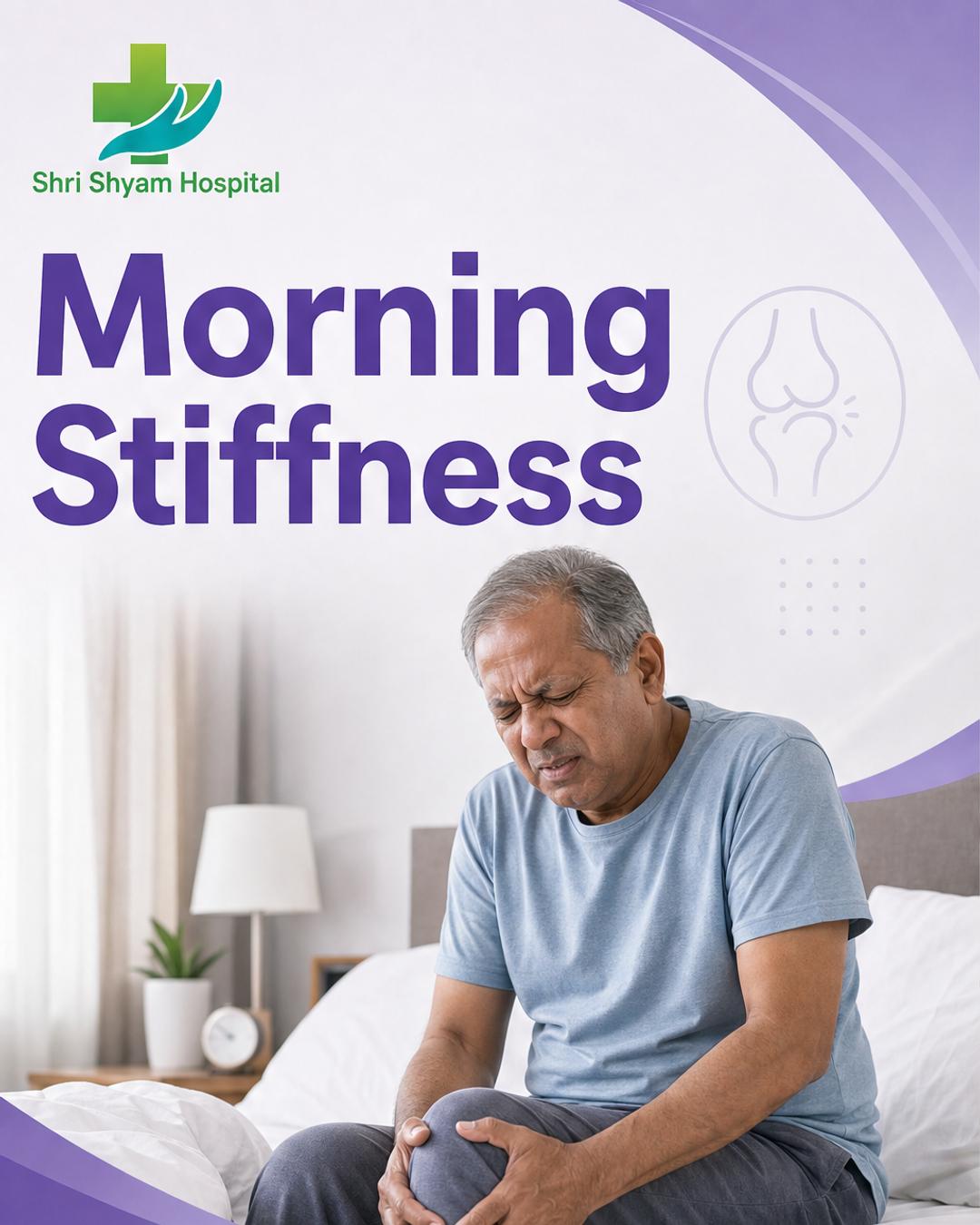 Morning joint stiffness - Shri Shyam Hospital